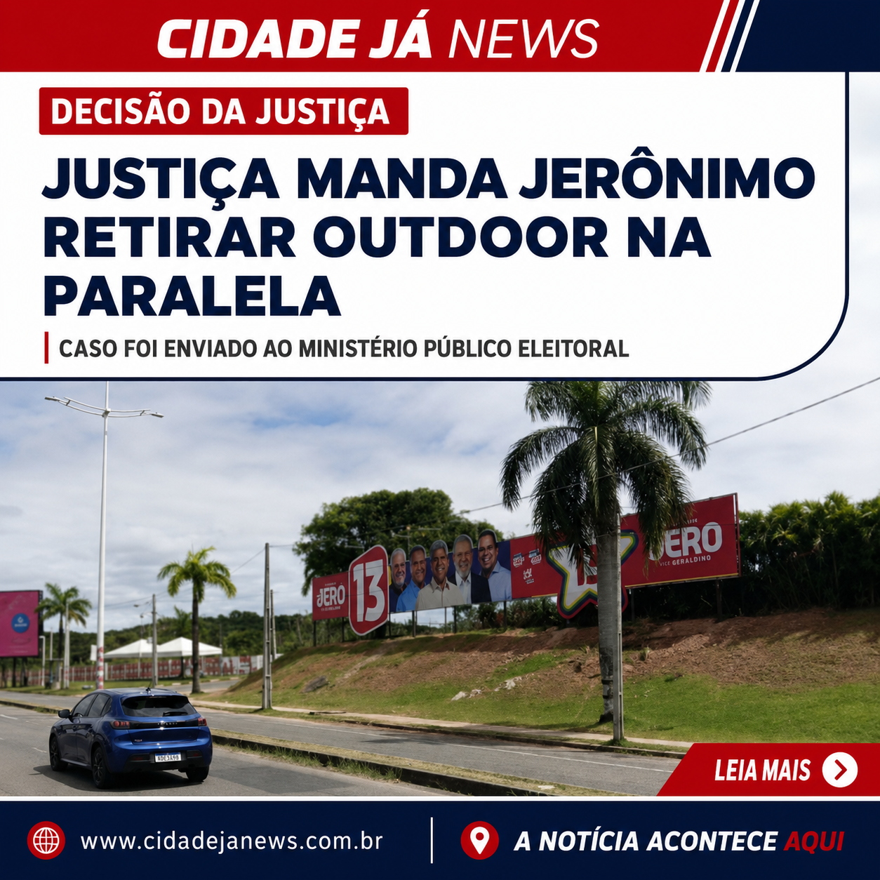 Justiça Eleitoral manda Jerônimo retirar outdoor instalado na Avenida Paralela