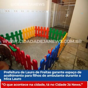 Prefeitura de Lauro de Freitas garante espaço de acolhimento para filhos de ambulantes durante a Mica Lauro