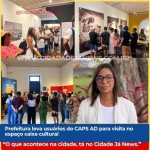 Prefeitura leva usuários do CAPS AD para visita no espaço caixa cultural