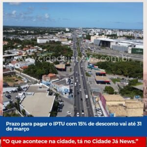 Prazo para pagar o IPTU com 15% de desconto vai até 31 de março