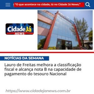     🚨 Virada fiscal: Lauro de Freitas sobe para nota B e destrava acesso a recursos federais