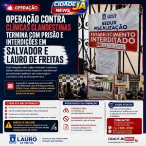 “*Operação contra clínicas clandestinas termina com prisão e interdições em Salvador e Lauro de Freitas*”